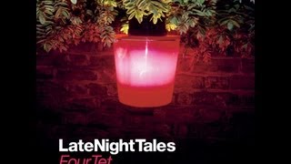 Late Night Tales - Four Tet