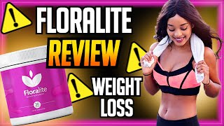 ⚠️ FLORALITE REVIEW 2022: Floralite Honest Review – Floralite Does It Work? (Weight Loss )