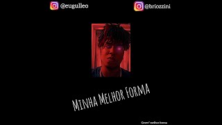 G U L E O - Minha Melhor Forma (Beat: Briozzini Beats)
