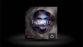 Carlos Hdez & Rishi K. - Fall Away EP (DeepClass Records), with remix by DeepHope