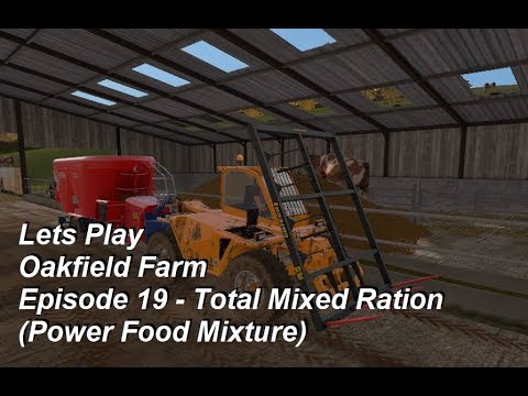 Lets Play Farming Simulator 17 Oakfield Farm Episode 19 - Total Mixed Ration