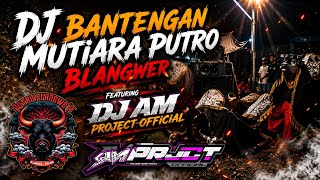 Download lagu DJ BANTENGAN ‼️ ( MUTIARA ) PUTRO BLANGWER STYLE VELOCITY VIRAL TIKTOK FROM DJ AM PROJECT  mp3