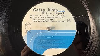 TPA Feat. Supa. T – Gotta Jump (Maniac Bandicoots Mix) - Reform House – Ref 011 (1997)