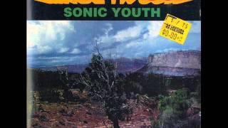 Sonic Youth -  Coughing Up Tweed