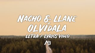 Nacho & Llane - Olvídala (Letra / Lyrics Video)