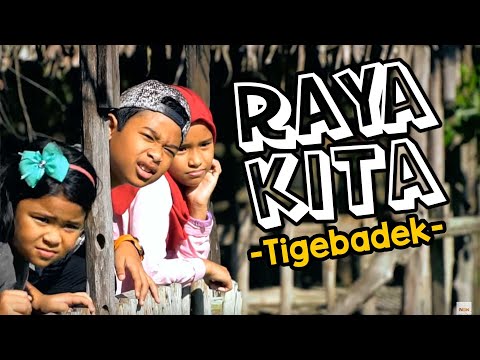 Tigebadek - RAYA KITA (Official Music Video)