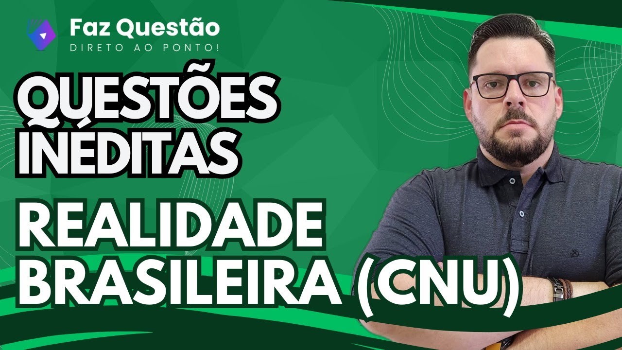 AULA 01 - REALIDADE BRASILEIRA - RESOLUÇÃO QUESTÕES INÉDITAS