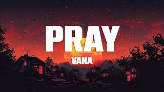 Download lagu Vana - Pray (Lyrics) mp3 Download lagu Vana - Pray (Lyrics) mp3