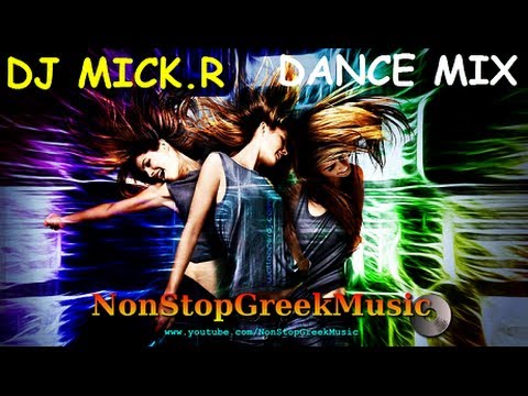 DJ Mick.R - Greek & International Dance Mix / NonStopGreekMusic