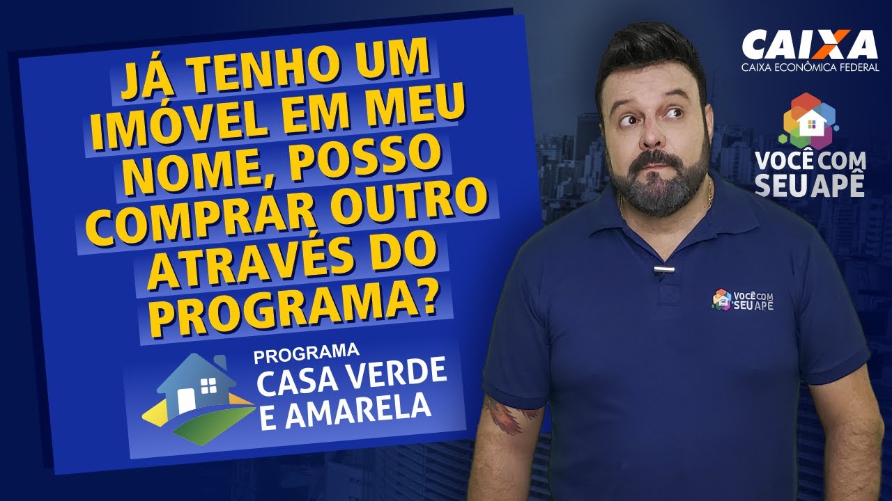 Já Tenho Um Imóvel Em Meu Nome, Posso Comprar Outro Através do Programa Casa Verde e Amarela?