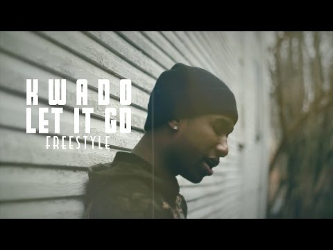 Kwado - Let It Go [Freestyle] (Official Video) 1080p HD Shot By - DKVTv