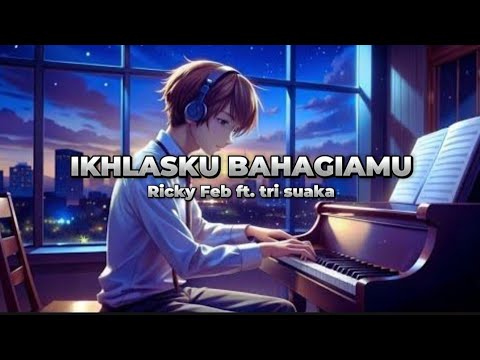 Ikhlasku bahagiamu speed up lirik "17" version