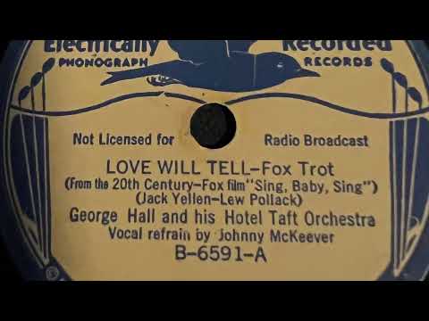 Love Will Tell - George Hall And His Hotel Taft Orchestra 1936