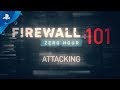 Firewall Zero Hour – Attacking 101 | PS VR