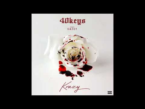 40keys - Krazy ft. Cazey
