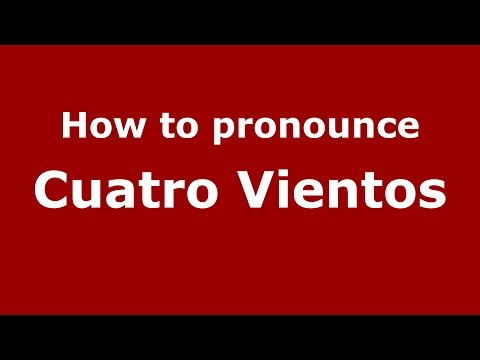 How to pronounce Cuatro Vientos (Colombian Spanish/Colombia) - PronounceNames.com