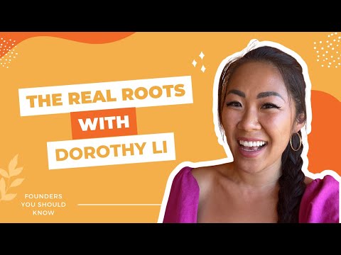 The Real Roots with Dorothy Li at Founders You Should Know