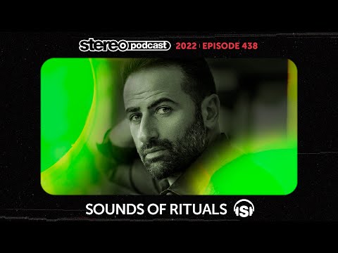 SOUNDS OF RITUALS | Stereo Productions Podcast 438