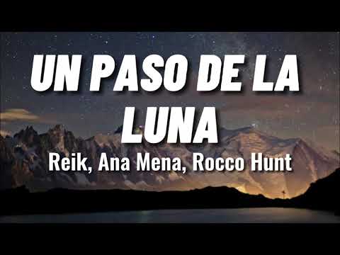 UN PASO DE LA LUNA //Reik, Ana Mena, Rocco Hunt // letra / lyric