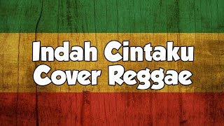 Download lagu Indah Cintaku - Nicky Tirta Feat Vanessa Angel (Cover Reggae) mp3
