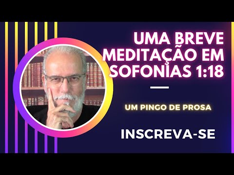 Um Pingo de Prosa - Sofonias 1:18