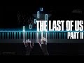The Last of Us: Part II - Main Theme (Piano Cover)