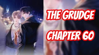 THE GRUDGE ( CHAPTER 60 ) BL MANHUA [Video]