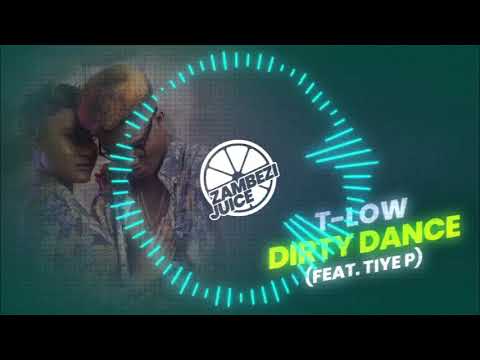 T-Low – Dirty Dance (Feat. Tiye P) | Zambezi Juice