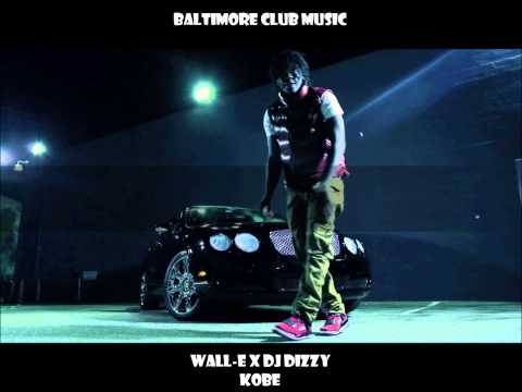 Wall E x DJ Dizzy- Kobe Remix [Baltimor