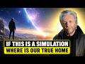 If Earth Is a Simulation, then Where Is Our True Home? | Gregg Braden