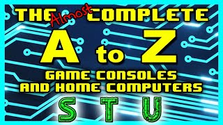 S.T.U. - The A to Z of Game Consoles & Home Computers