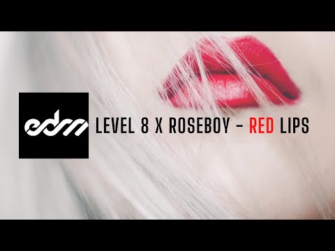 Level 8 X Roseboy - Red Lips ft  Alissa May EDM Release (Free)