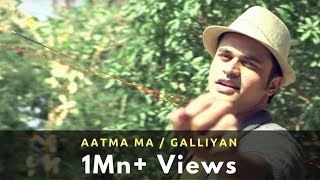 Aatma Ma / Galliyan - Gaurav Dagaonkar (Synchronicity)