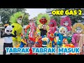 ONDEL ONDEL JOGET OKE GAS 2 BADUT DAN BARONGSAI JOGET TABRAK TABRAK MASUK OKE GAS 2