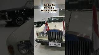 Mobil Antik, Mewah &amp; Berkelas di IMX - Indonesia Modification &amp; Lifestyle Expo 2023. by: RTCHPRO
