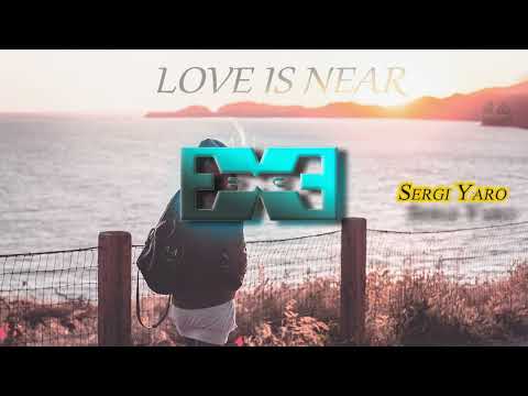 love Is Near- Exocope ft. Sergi Yaro