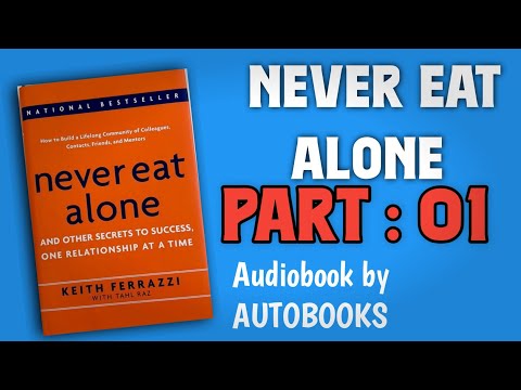 NEVER EAT ALONE Part 01 by Autobooks