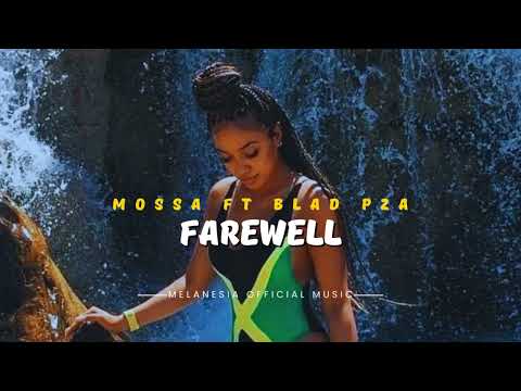 🔰♪ Mossa ft Blad P2A - Farewell (Melanesia Official Music)♪🔰