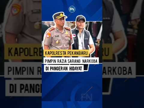 Kapolresta Pekanbaru Pimpin Penggerebekan Sarang Narkoba di Pangeran Hidayat