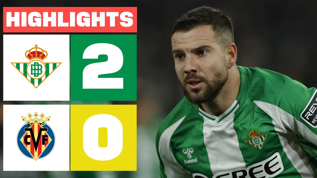 Real Betis vs Villarreal Highlights