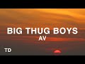 AV Big Thug Boys Lyrics