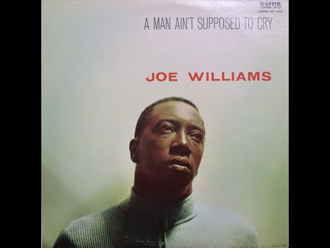 Joe Williams - A Man Ain't Supposed To Cry (1958) [Complete LP]