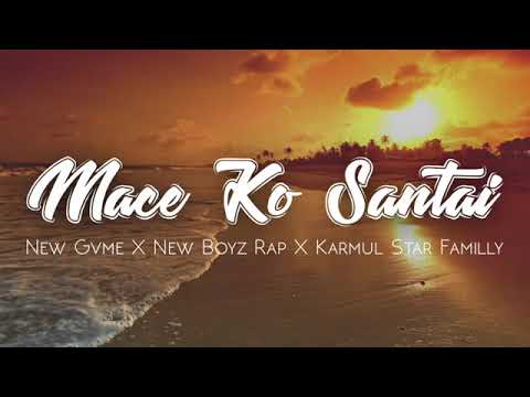 New Gvme Mace Ko Santai ft New Boyz Rap X Karmul Star Familly