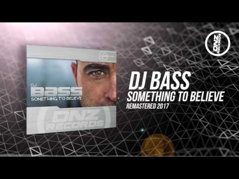 DJ BASS - SOMETHING TO BELIEVE / FREE DOWNLOAD!