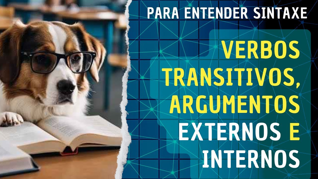 Sintaxe básica (4): verbos transitivos, argumentos externos e internos
