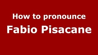How to pronounce Fabio Pisacane