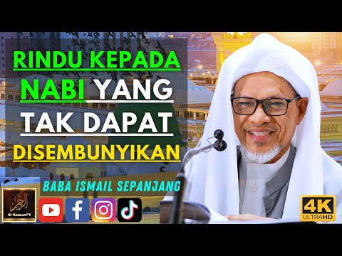 Baba Ismail Sepanjang - RINDU KEPADA NABI YANG TAK DAPAT DISEMBUNYIKAN