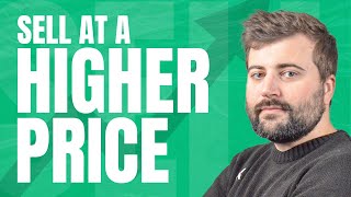 How To Sell at a Higher Price