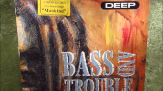 Bass And Trouble Mankind