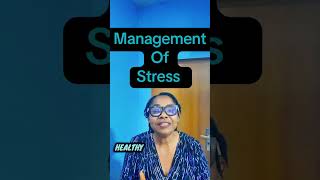 Management of stress 